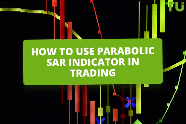 How Do You Trade Using Parabolic SAR?