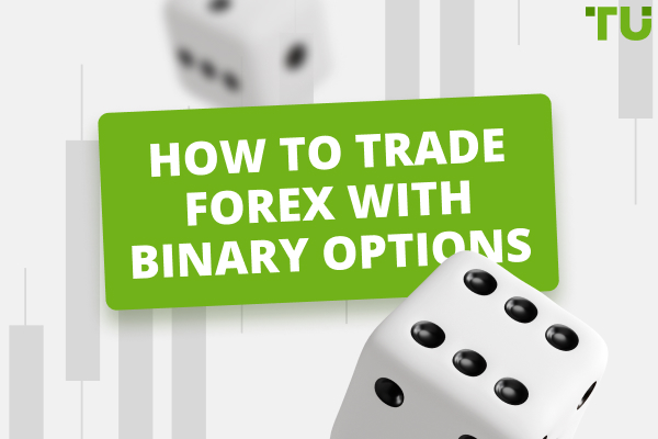 How To Trade Binary Forex Options A Guide For Beginners