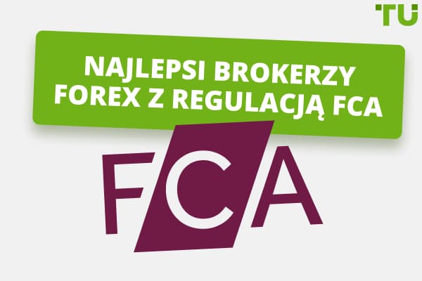 10 najlepszych brokerów Forex regulowanych przez FCA (UK)
