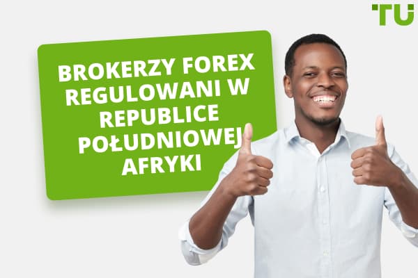 10 najlepszych brokerów Forex regulowanych przez FSCA (RPA) 