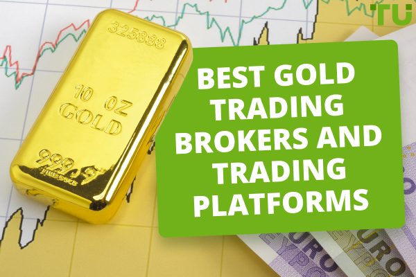 Best Gold Trading Brokers And Trading Platforms In 2024