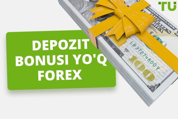  2024 yilda Forex depozitsiz bonus - 7 ta eng yaxshi bonus