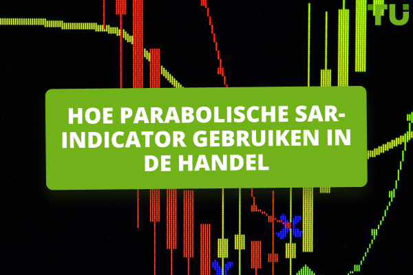 Hoe Parabolische SAR Indicator Gebruiken In De Handel Overzicht