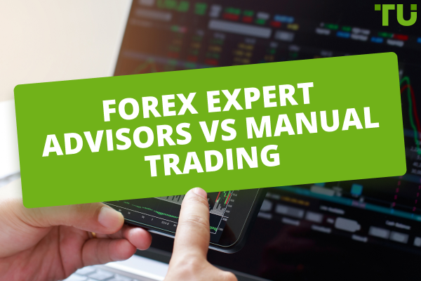 Forex Expert Advisors vs Manual Trading. What should I choose? - TU Research