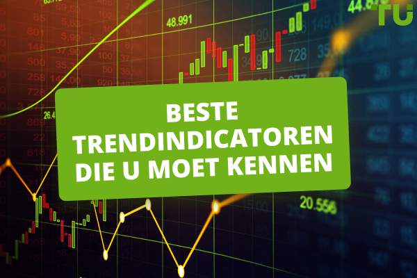 Top 8 beste trendindicatoren die u moet kennen