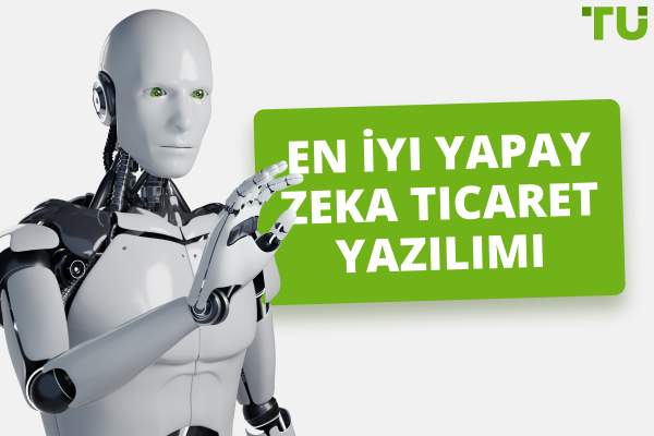 En Yi Yapay Zeka Ticaret Yaz L M Forex Ticareti I In En Yi Uygulama