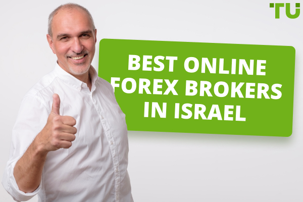 Best Forex Brokers In Israel for 2024 - TOP 5