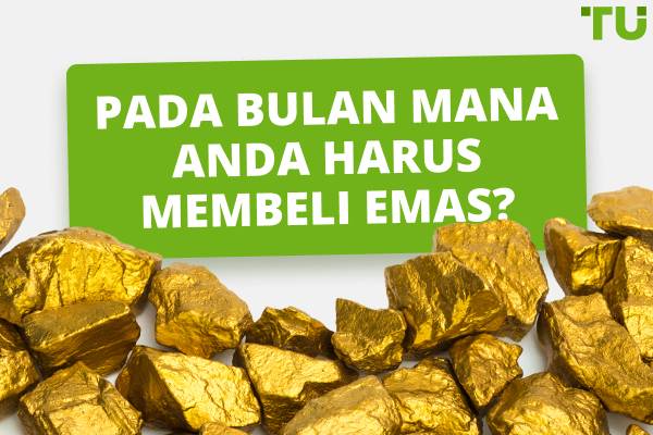 Pada Bulan Manakah Harga Emas Terendah?
