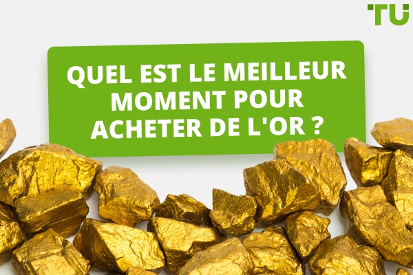Quel est le meilleur moment pour acheter de l'or ?
