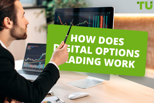 Why You Should Invest in Trading Digital Options