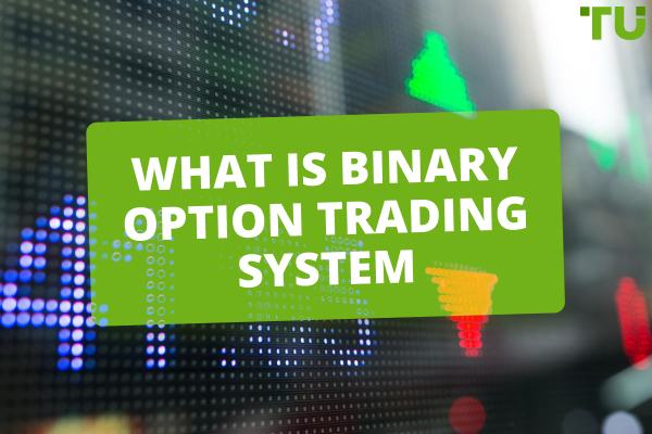 What is binary option trading system