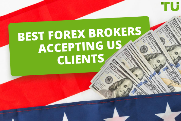 Forex Brokers Accepting US Clients In 2024