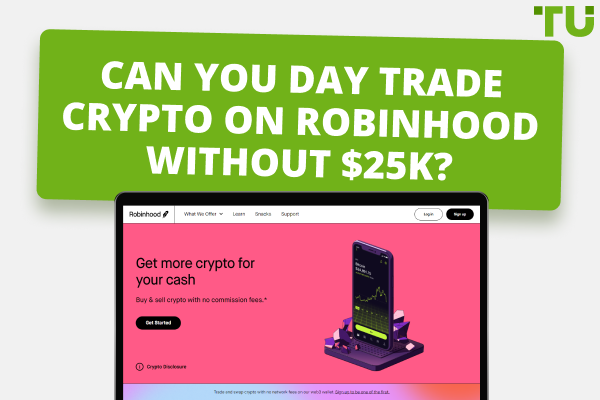 Can you day trade crypto on Robinhood without $25K?
