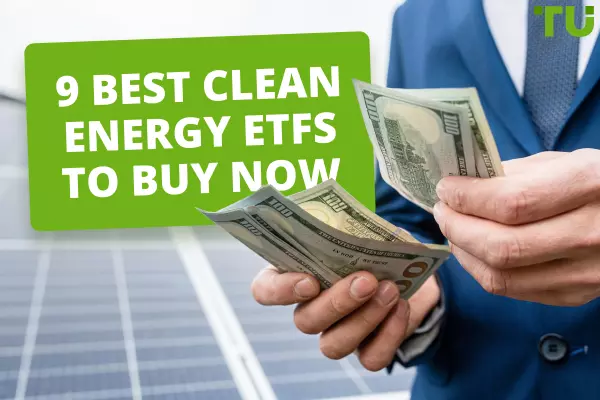 9 Best Clean Energy ETFs to Invest in 2024 - Traders Union