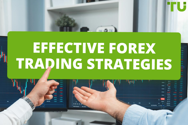 Effective Forex Trading Strategies: Full Guide to Profits