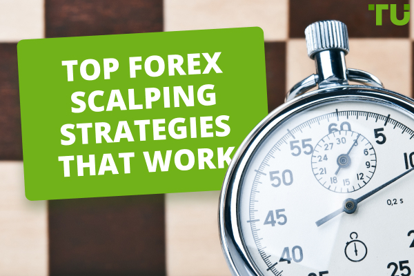 Top 5 Forex Scalping Strategies to Learn - Traders Union