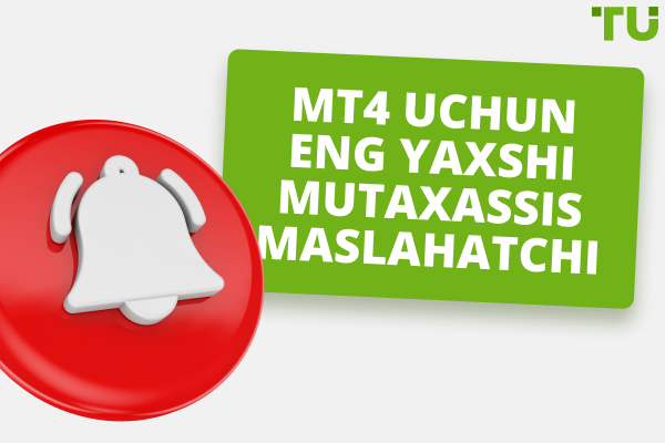 MT4 uchun eng yaxshi mutaxassis maslahatchi – Foreks boʻyicha 2024-yilgi eng yaxshi mutaxassis maslahatchi