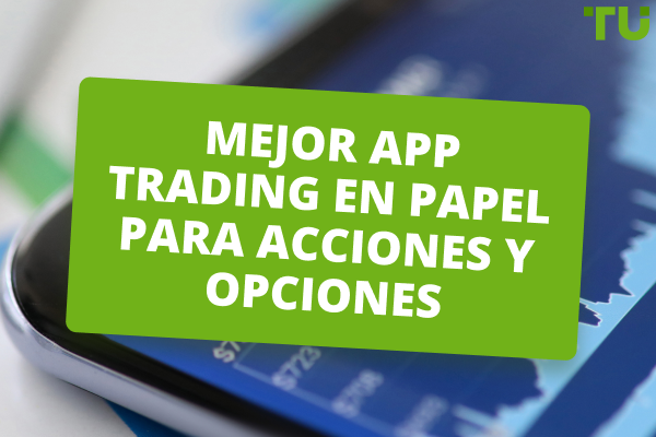 Top 5: mejor app trading en papel para acciones y opciones (2024)
