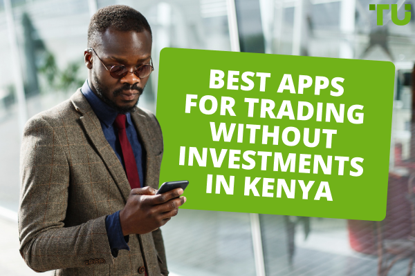 Best Apps for Trading Without Investments in Kenya