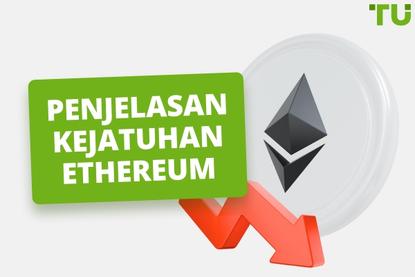 Ethereum Jatuh Menjunam Dijelaskan