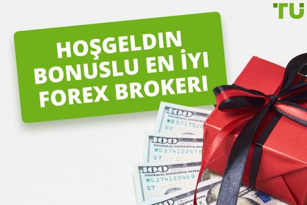 Hoşgeldin Bonuslu En İyi 10 Forex Brokeri