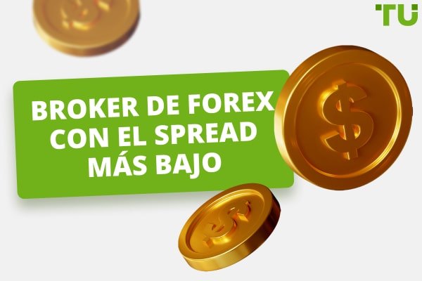 Broker de Forex con el spread más bajo: Las 7 mejores opciones