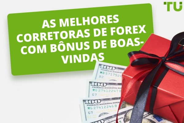 As Melhores Corretoras De Forex Com Bônus De Boas-Vindas Em 2024