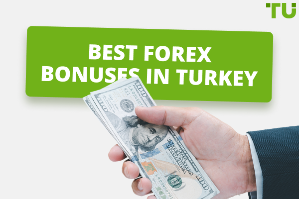  Best Forex No-Deposit Bonuses in Turkey (2025)