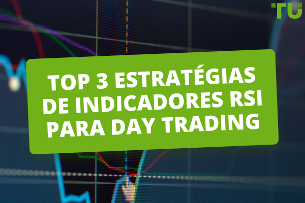 Top 3 Estratégias Indicadoras De Rsi Para Day Trading - Traders Union