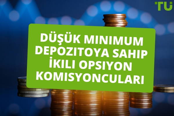 Düşük Minimum Depozitoya Sahip En İyi İkili Opsiyon Komisyoncuları