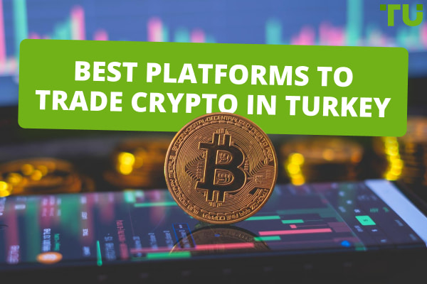 Top 7 Crypto Exchanges in Turkey - Traders Union
