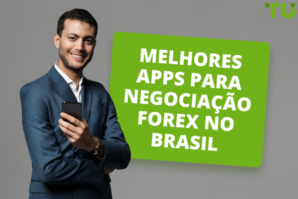 Melhores Apps Para Negociação Forex no Brasil
