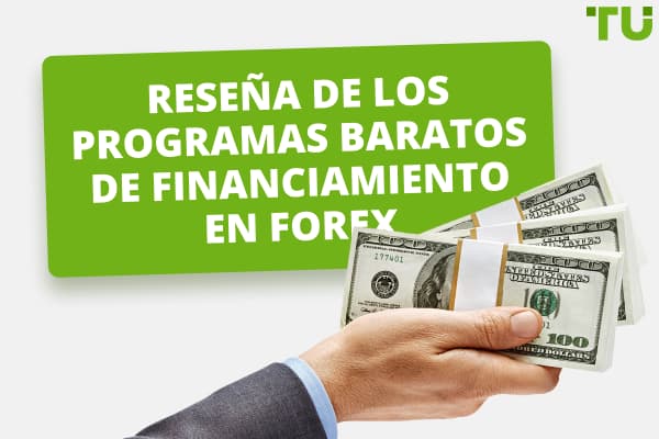 Reseña de los programas baratos de financiamiento en Forex