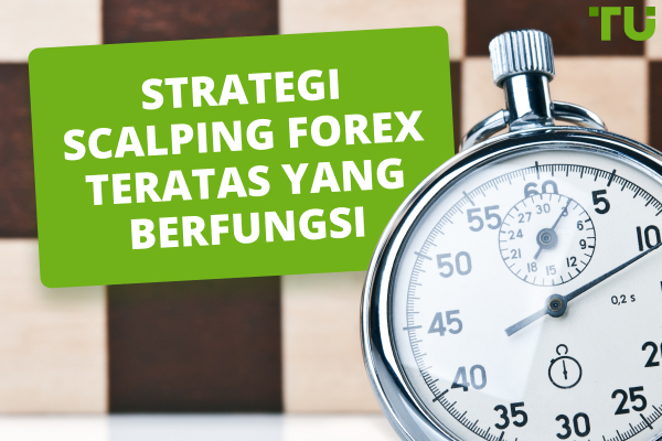 Strategi scalping Forex Teratas yang berfungsi