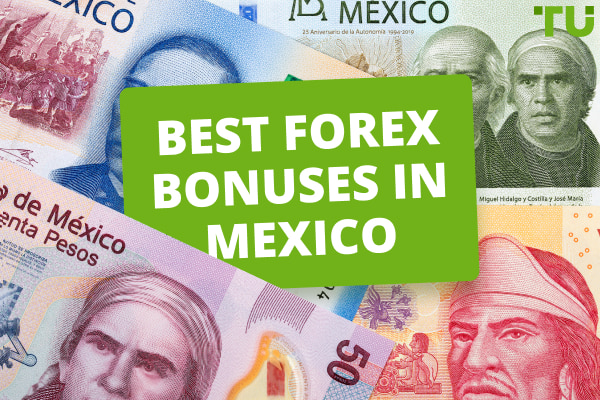 Best Forex No-Deposit Bonuses in Mexico (2025)