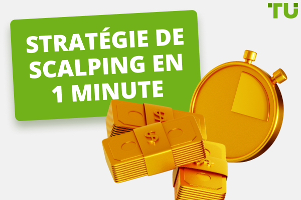 Stratégie de Scalping 1 Minute - Les meilleurs indicateurs pour le graphique 1m