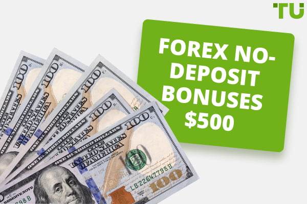 Forex No-Deposit Bonuses $500 | Are They Real?