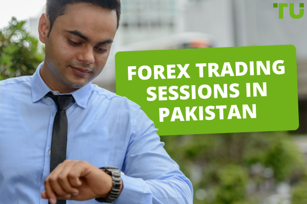 Best Time to Trade Forex in Pakistan