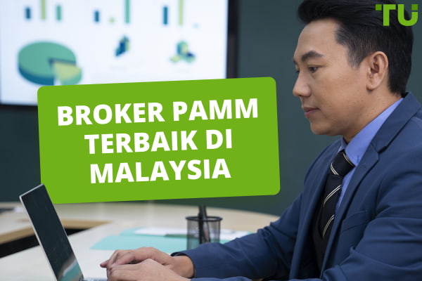Broker PAMM terbaik di Malaysia pada tahun 2024 - TOP 5 Perbandingan