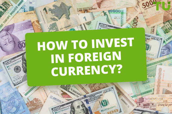 How to Start Investing in Foreign Currency