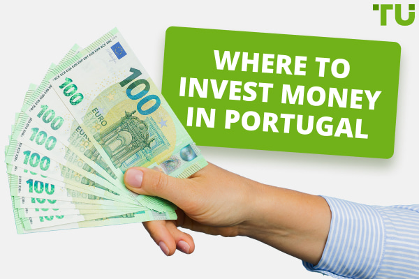 Where To Invest Money In Portugal? Best Investment Options