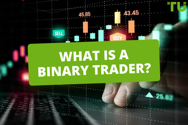What Is A Binary Trader? What Do Binary Traders Do?