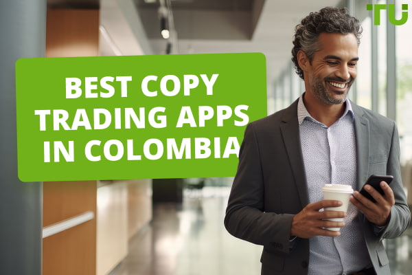 TOP 5 Сopy Trading Platforms In Colombia - Traders Union