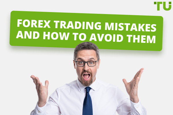 The Common Forex Trading Mistakes And How To Avoid Them
