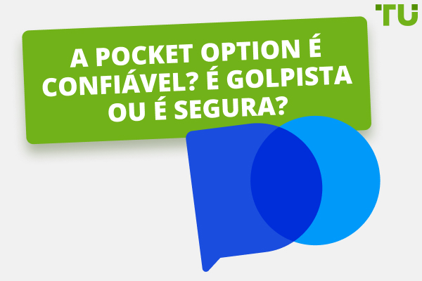 A Pocket Option é Confiável? É Golpista ou é Segura?