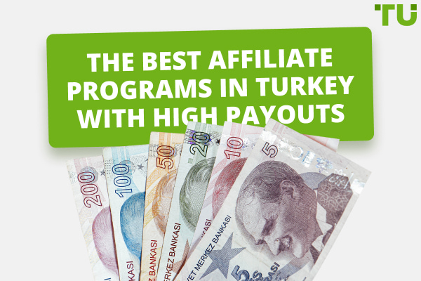 Top Affiliate Programs In Turkey With High Payouts