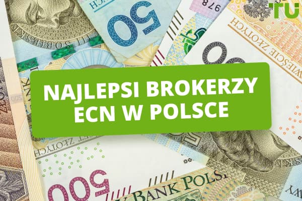 Najlepsi brokerzy ECN w Polsce na 2024 rok - TOP 4
