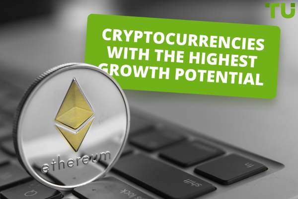 Cryptocurrencies With The Highest Growth Potential