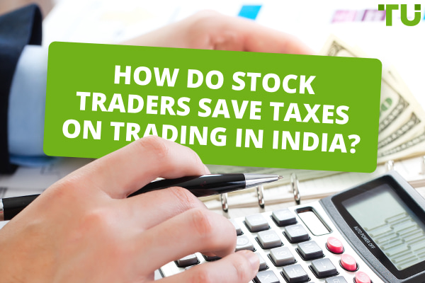 How To Save Taxes On Stock Trading In India – A Full Guide For Beginners