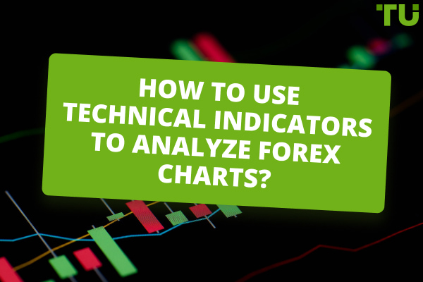 How To Analyze Charts Using Indicators?